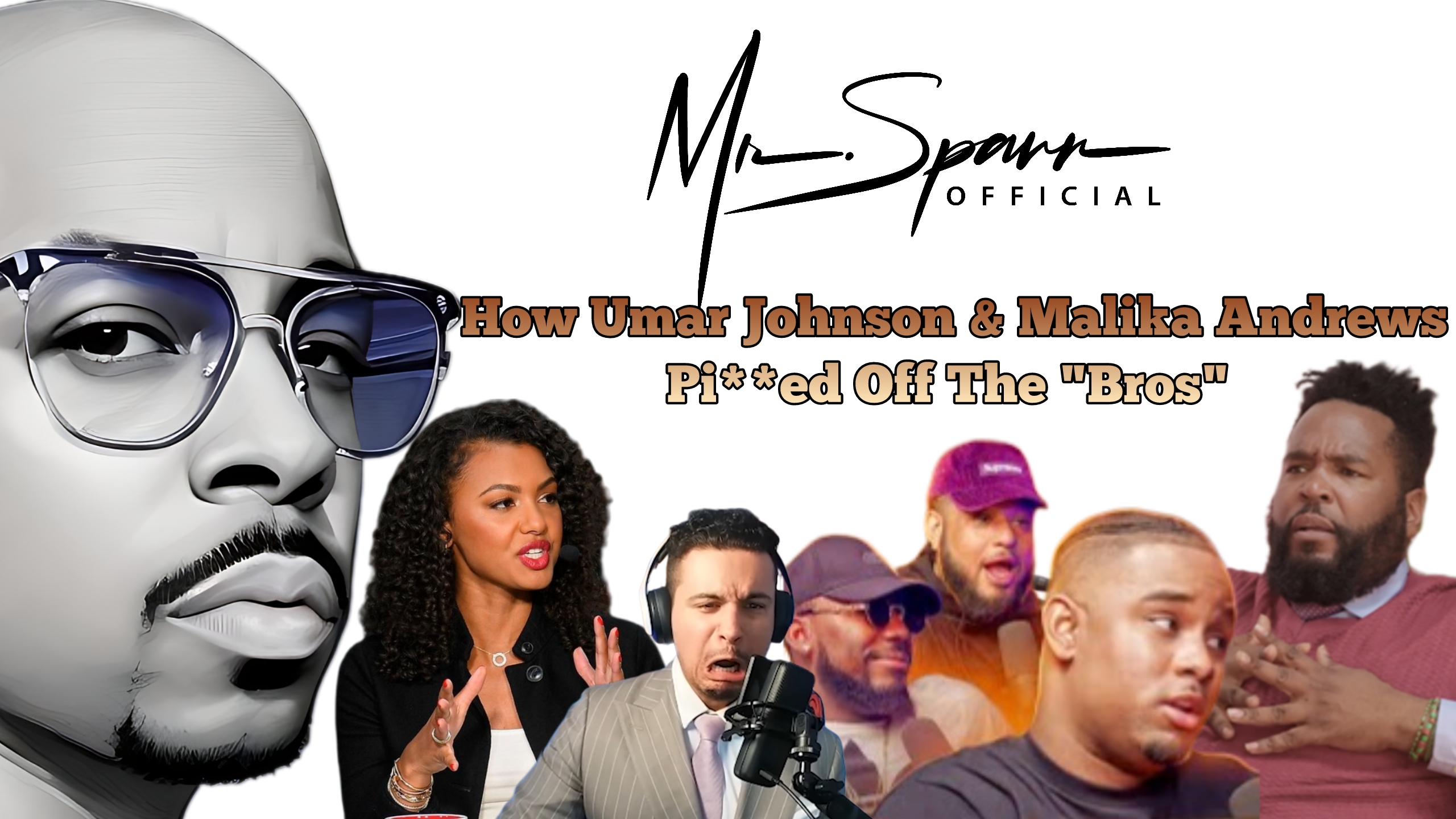 (Ep. 13) #MSO “How Umar Johnson & Malika Andrews Pi**ed Off The “Bros”